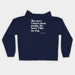 The More I Learn About People, the More I Like My Dog Kids Hoodie